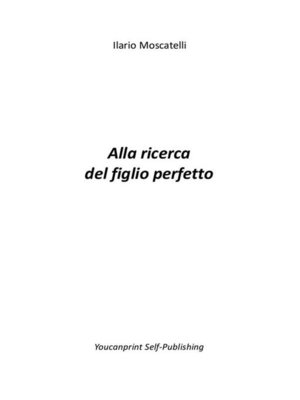 cover image of Alla ricerca del figlio perfetto